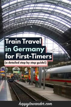 a train station with the words train travel in germany for first - timers