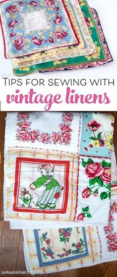 vintage linens are great for sewing and quilting, so they can be used to make