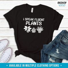 Celebrate your passion for plants with our Gardening Shirt. Perfect for plant lovers and avid gardeners, this shirt is a great gift for expressing your love for gardening. Available in various styles like t-shirt, tank top, sweatshirt, and hoodie.I SPEAK FLUENT PLANTS ★ T SHIRT, TANK TOP, SWEATSHIRT, HOODIE ★ Gardening Shirt, Gardening Shirts, Mama Shirts, Plant Lover Gift, Plant Lover, Crafty Ideas, Sweatshirt Hoodie, Cricut Projects, Cotton Fiber