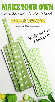 green paper flowers with the words make your own fabric and single folded bas tape without a maker