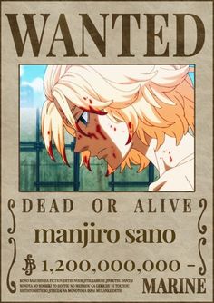 the wanted poster for dead or alive in manjiro sano's anime