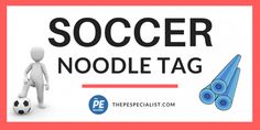 soccer noodle tag with a person standing next to it and a ball on the ground