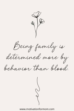 the quote being family is determined more by behavior than blood on white paper with black ink