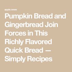 pumpkin bread and gingerbread join forces in this richly flavored quick bread - simply recipes