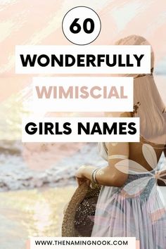 a woman with her back to the camera and text that reads, 60 wonderful whimsical girls names