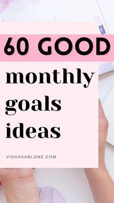 60 good monthly goals ideas Good Monthly Goals, April Goals Ideas, New Month Planning, Monthly Vision Board Ideas, Small Goals To Set For Yourself, Monthly Goals Ideas Inspiration, Goals For 2024, Vishaka Blone, Daily Goals Ideas