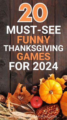 the words 20 must - see funny thanksgiving games for 2021 on top of fall leaves and pumpkins