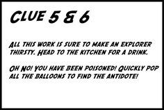 a black and white sign that says clue 666 all the work is sure to make an explorer thirsty, head to the kitchen for a drink