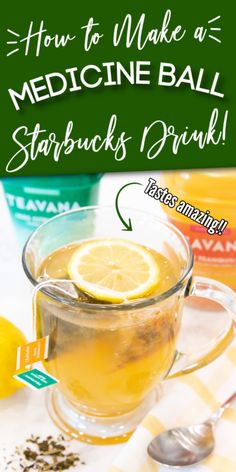 how to make a medicine ball starbuck's drink with lemons and herbs