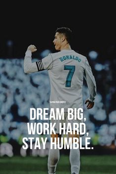 a soccer player with the words dream big, work hard stay humble