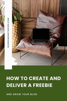 a chair with a laptop on it and the text how to create and deliver a freebie