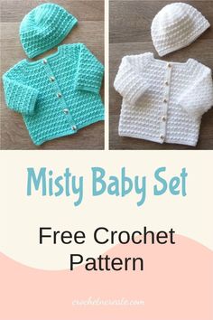 three crochet baby sweaters, hat and booties with text that says misty baby set free crochet pattern