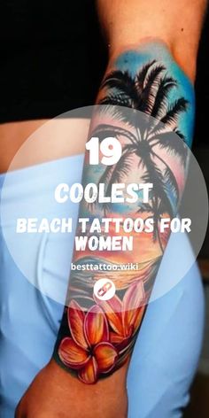 a person with a tattoo on their arm that says coolest beach tattoos for women