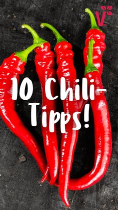 three red peppers with the words 10 chili tips