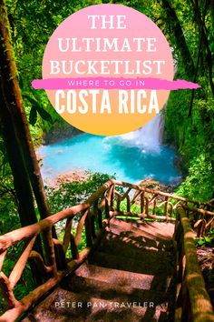 the ultimate bucketlist where to go in costa rica