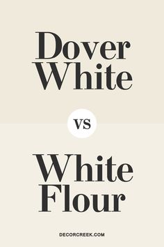 The image features a comparison between two paint colors: "Dover White" and "White Flour." The names are displayed in bold, uppercase text with "VS" in a white circle centered between them. The background consists of neutral, off-white tones, with "Dover White" on the upper half and "White Flour" on the lower half. The design is simple and clean, focusing Sw White Flour, Sherwin Williams White, Dover White, Beautiful Rooms, White Flour, Next Home, Bright And Beautiful, Fresh Look, Coordinating Colors