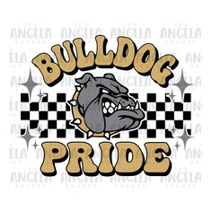 bulldog pride with checkered background and the words bulldog pride written in gold on a white background