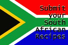 the flag of south africa with words that read subtit your south african recipes