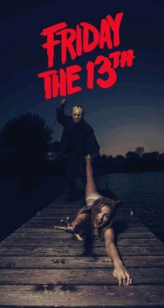 a poster for friday the 13th with a person on a dock in front of them