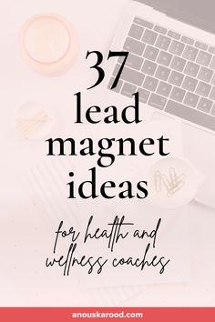 37 lead magnet ideas for health and wellness coaches Health Business Ideas, Wellness Careers, Wellness Coaching Business, Lead Magnet Ideas, Health Coaching Business, Magnet Ideas, Life Coach Business, Business Things