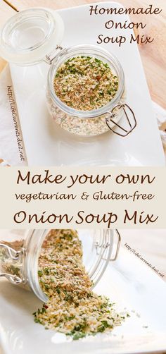 homemade soup mix in a glass jar on a white plate with the words make your own vegetarian and gluen free onion soup mix