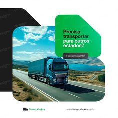 a truck is driving down the road in front of a green sign that says precioa transport para outros estados?