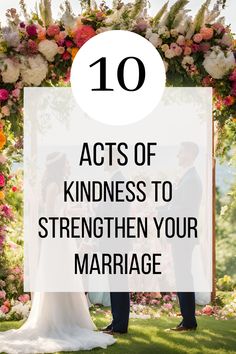 10 Kindness Activities To Strengthen Your Marriage