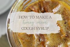 Natural Medicine Recipes Sore Throat, Garlic Honey Remedy Sore Throat, Homemade Honey Cough Syrup, Onions Garlic Honey, Onion And Honey For Sore Throat, Honey Garlic For Sickness, Garlic Syrup Medicine, Garlic And Honey For Sore Throat, Onion And Garlic For Cough