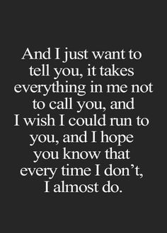 a quote that says and i just want to tell you it takes everything in me not to