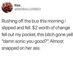 a tweet that reads, rushing off the bus this morning i slipped and fell $ 2 worth of change