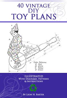 the book cover for 40 vintage toy plans, illustrated with diagrams and instructions by lion h baxter