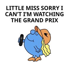 a cartoon character holding a remote control with the caption little miss sorry i can't im watching the grand prix