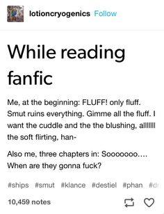 the text reads while reading fanfic me, at the beginning fluff only fluffy