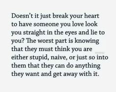 a quote that reads, doesn't it just break your heart to have someone you love