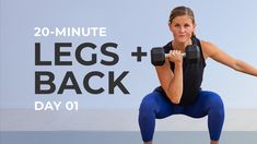 a woman is doing exercises with dumbbells and the words 20 - minute legs + back day 01