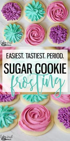 sugar cookie frosting recipe with the words easyest, tastyst, period