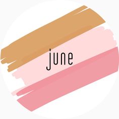 the word june is written in black on a pink and orange background with brush strokes