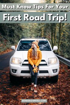 a woman sitting on the hood of a car with text overlay that reads must know tips for your first road trip