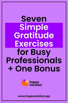 seven simple gratitude exercises for busy professionals