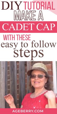 a woman wearing sunglasses and a hat with the words how to make a cadet cap