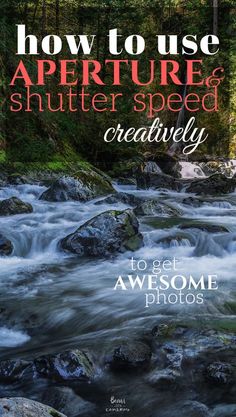 the cover of how to use adventure and shutter speed creatively for your photography project