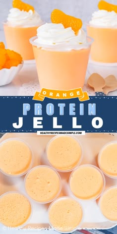 orange jello cups with whipped cream in them on a white tray and the words orange protein jello