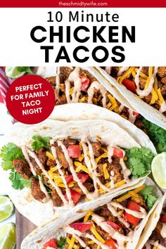 three chicken tacos on a cutting board with the title text overlay reads 10 minute chicken tacos perfect for family night