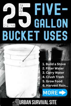 the 25 gallon bucket is shown with instructions for how to use it and how to use it