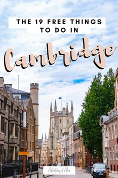 an old town with the words, the 19 free things to do in cambridge on it