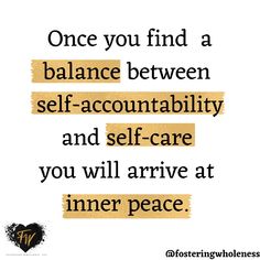 a quote that says, once you find a balance between self - accountability and self - care