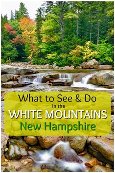 the white mountains with text overlaying what to see and do in new hampshire