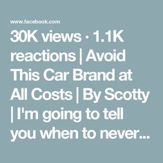 the text reads 30k views 1 11k reactions avoid this car brand at all cost by scotty i'm going to tell you when to never