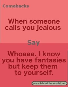 two different types of text with the words, when someone calls you jeallous