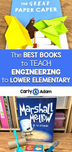 the best books to teach engineering to lower elementary students by cary & adam, paperclipper